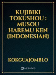 Kujibiki Tokushou : Musou Haremu ken {Indonesian} Book