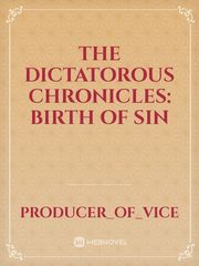 The Dictatorous Chronicles: Birth of Sin Book