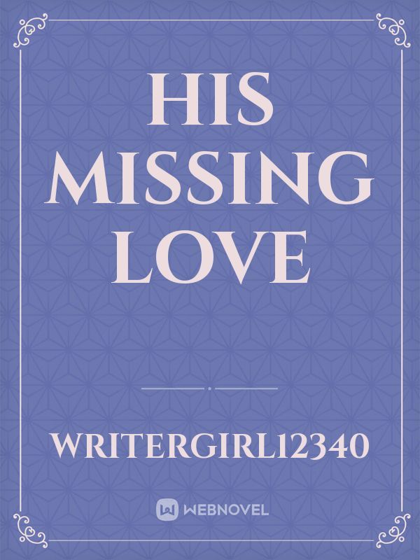 His Missing Love Book