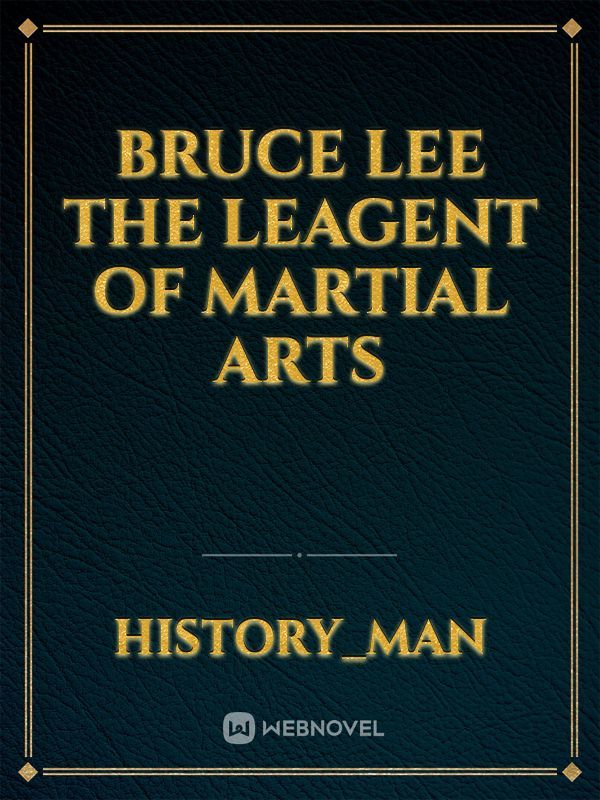 Bruce Lee the leagent of martial arts