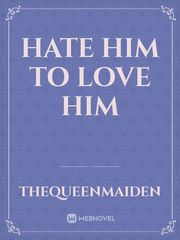 Hate him to Love him Book