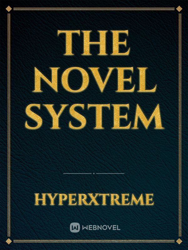 The Novel System