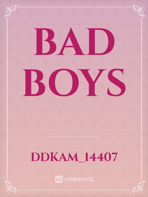 BAD BOYS