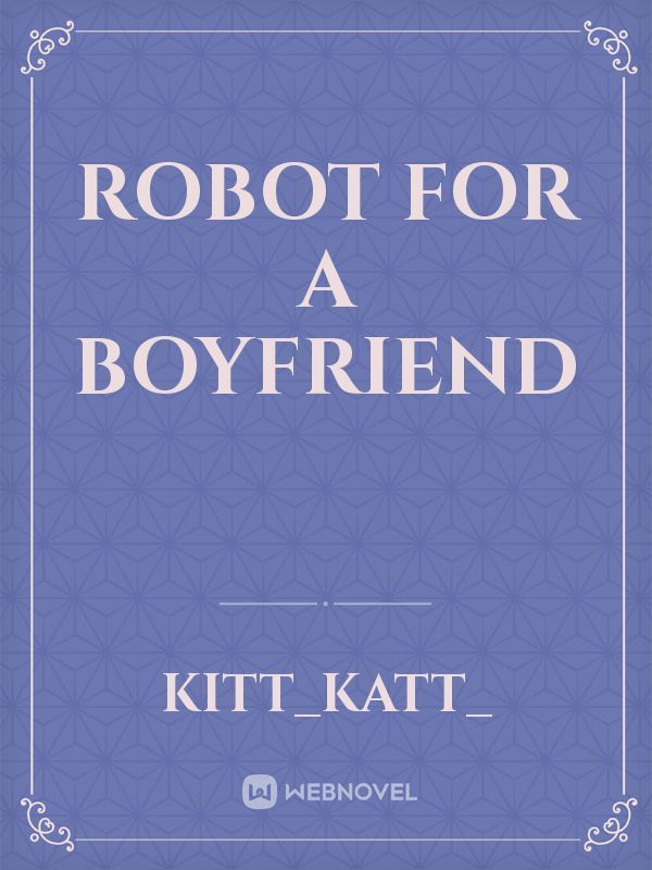 Robot for a Boyfriend Book