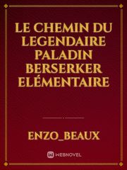 Le chemin du legendaire Paladin Berserker Elémentaire Book