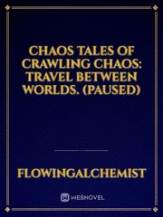 Chaos tales of crawling chaos: travel between worlds. (Paused) Book