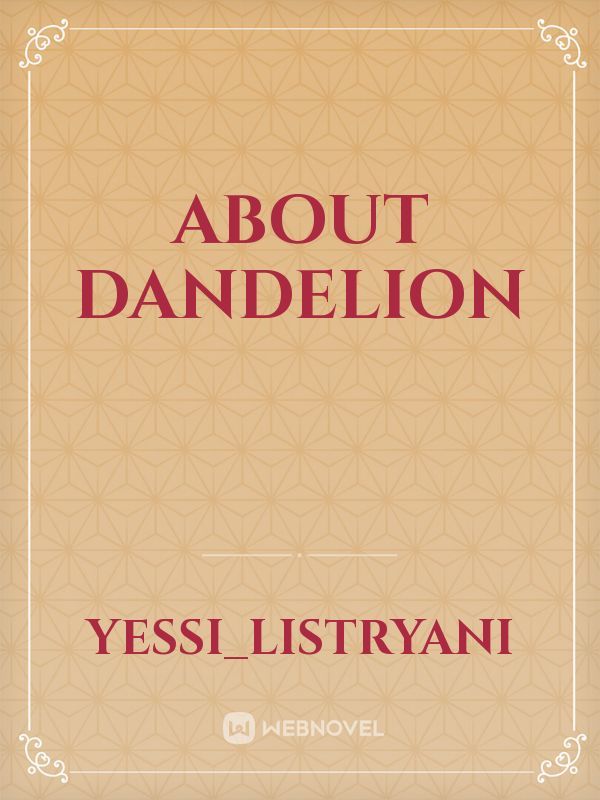 About Dandelion