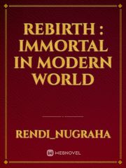 Rebirth : Immortal In Modern World Book