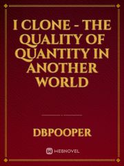 I CLONE - THE QUALITY OF QUANTITY IN ANOTHER WORLD Book