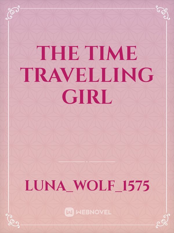 The time travelling girl