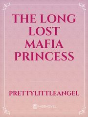 The Long lost Mafia Princess Book