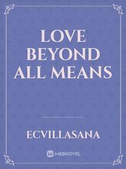 love beyond all means Book