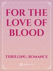 For The Love Of Blood Book