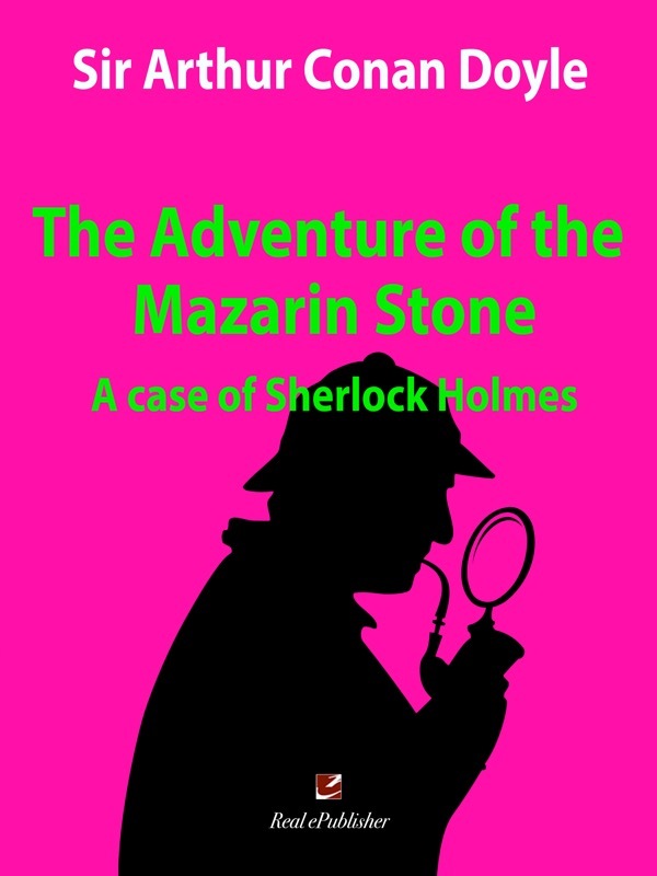 The adventure of Mazarin Stone. A case of Sherlock Holmes Book
