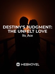 Destiny's Judgement:The Unfelt Love Book