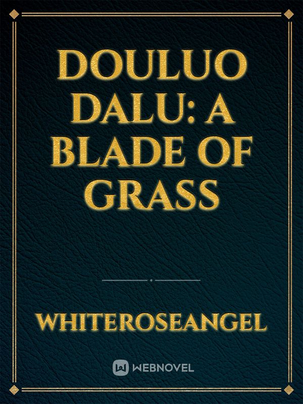 Douluo Dalu: A blade of grass