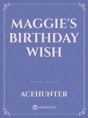 MAGGIE'S BIRTHDAY WISH Book