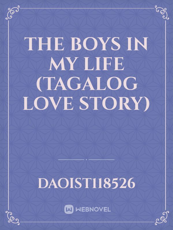 The boys in my life
(Tagalog love story)