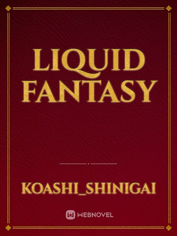Liquid Fantasy