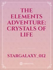 The Elements Adventure: Crystals of Life Book