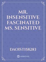 Mr. Insensitive Fascinated Ms. Sensitive Book