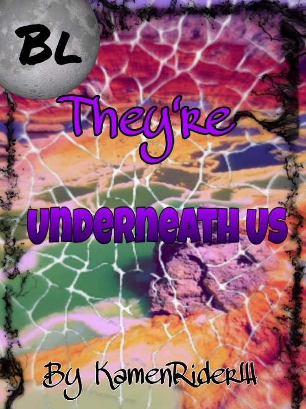They're Underneath Us! (Re-uploaded as Beneath Us) Book