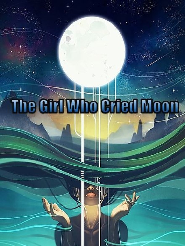 The Girl Who Cried Moon