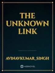 THE UNKNOWN LINK Book