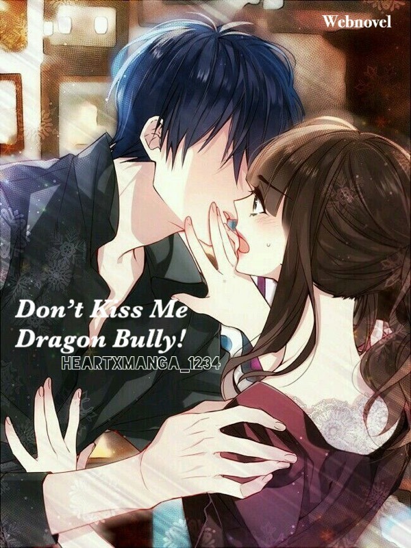 Don't Kiss Me Dragon Bully! [Hiatus] Book