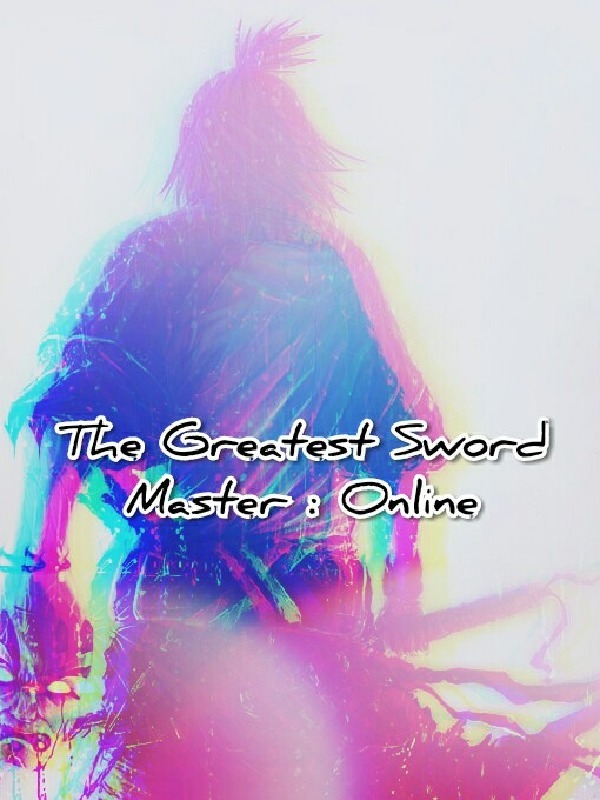 The Greatest Sword Master : Online