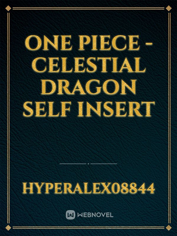 One Piece - Celestial Dragon Self Insert Book