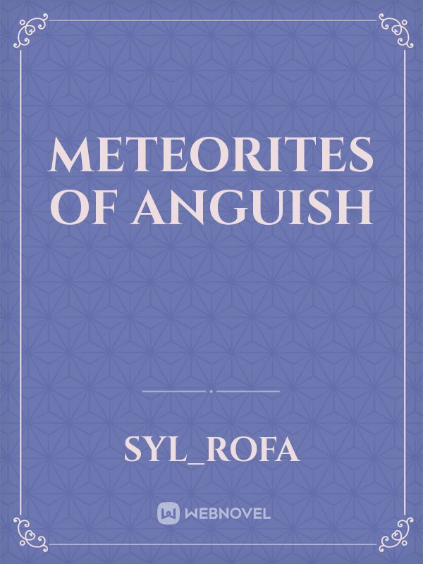 Meteorites of Anguish Book