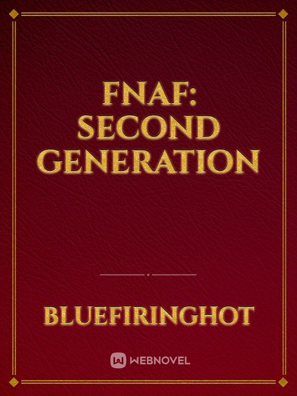 FNAF: SECOND GENERATION
