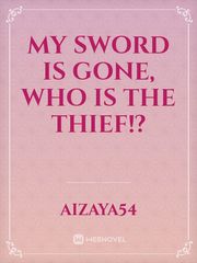 My sword is gone, who is the thief!? Book