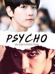PSYCHO || EXO's Baekhyun FF Book