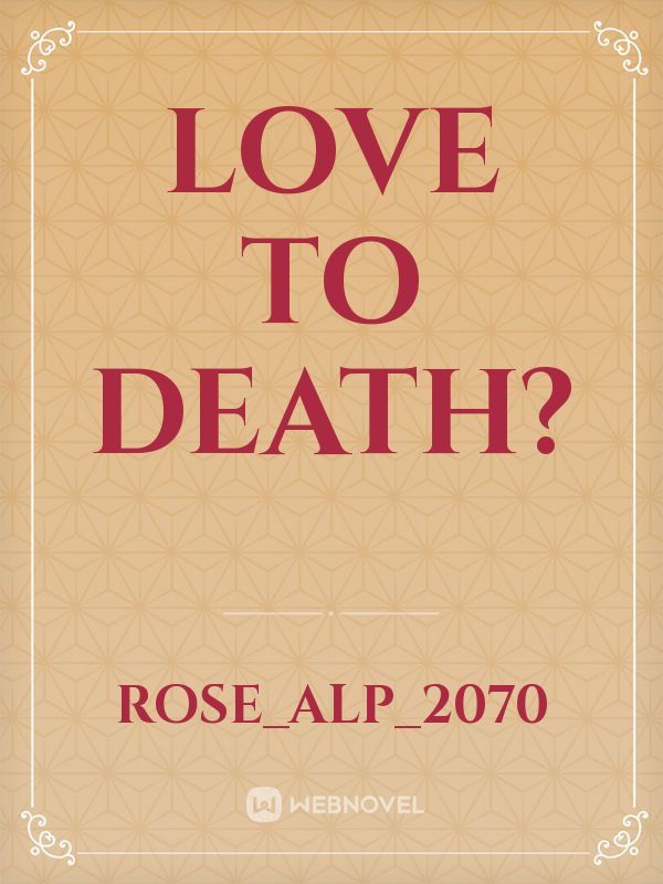 Love to death?
