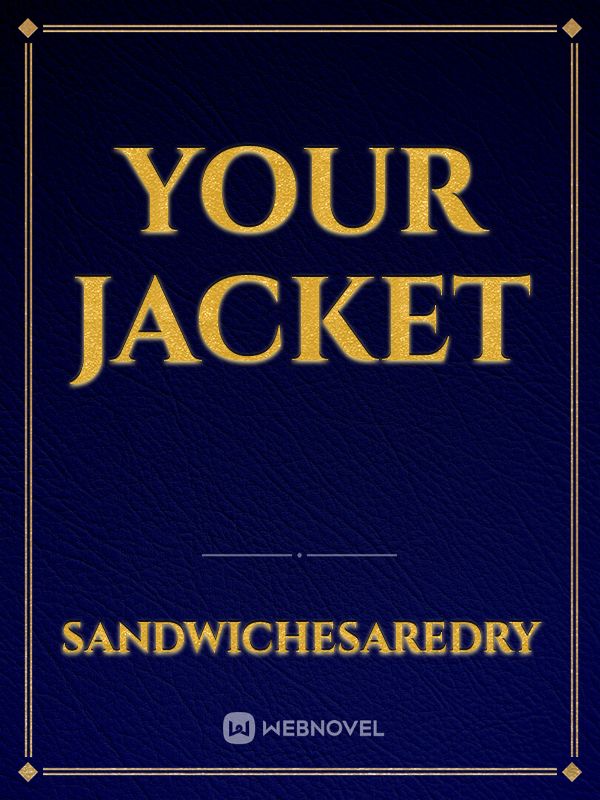 Your jacket