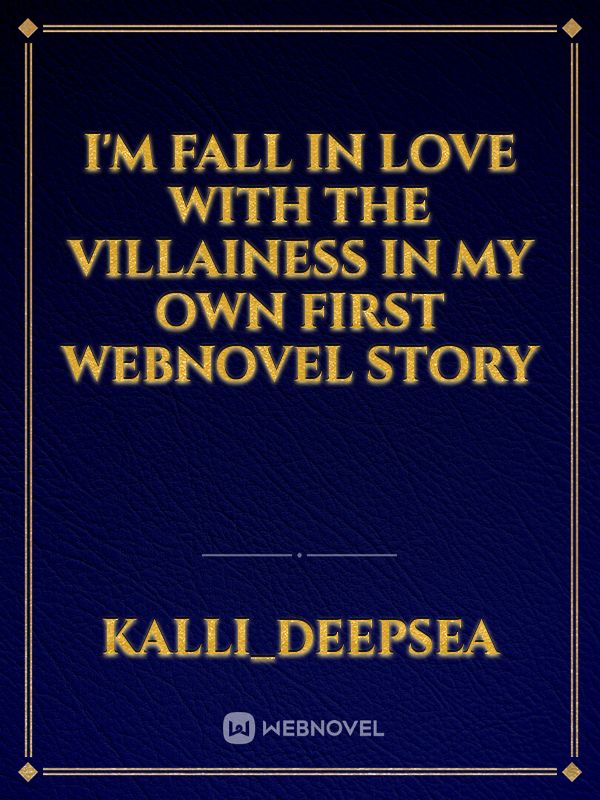 I'm fall in love with the villainess in my own first webnovel story Book