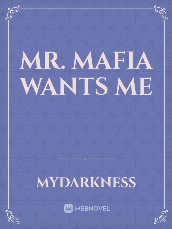 Mr. Mafia wants me