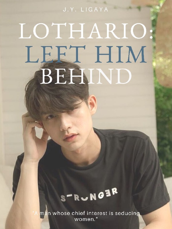 LOTHARIO: Left Him Behind Book