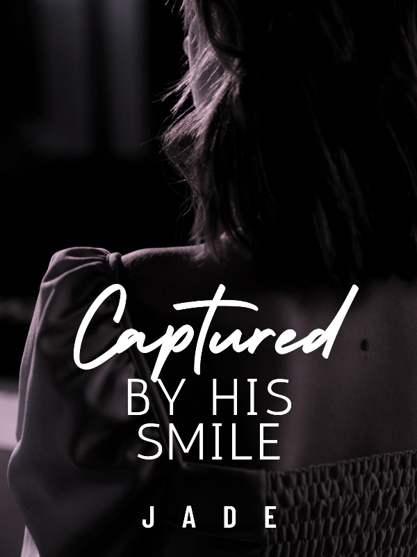 CAPTURED BY HIS SMILE