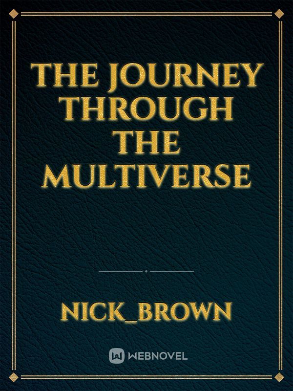 The  Journey through the Multiverse