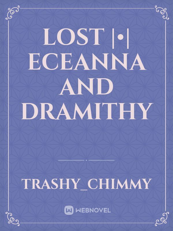 Lost |•| Eceanna and Dramithy Book