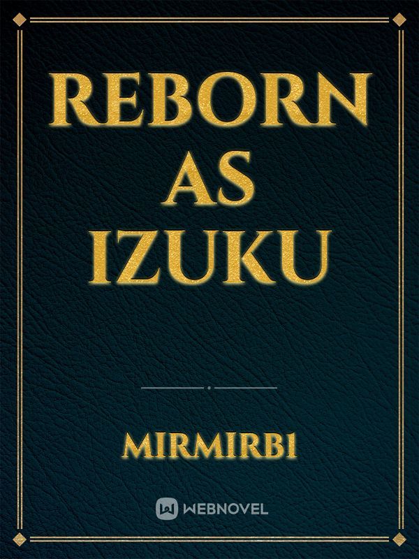 Reborn as izuku Book