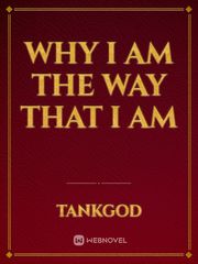 why i am the way that i am Book