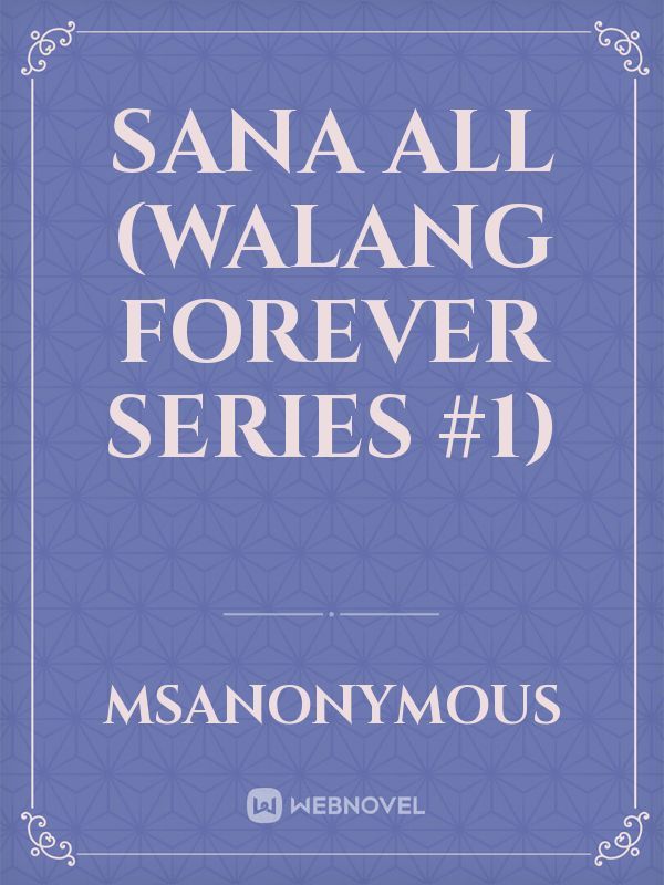 Sana All (Walang Forever Series #1)