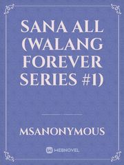 Sana All (Walang Forever Series #1) Book