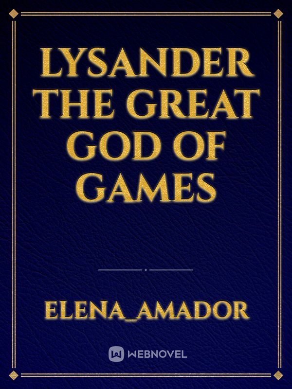Lysander the Great god of games Book