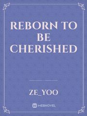 Reborn to be cherished Book