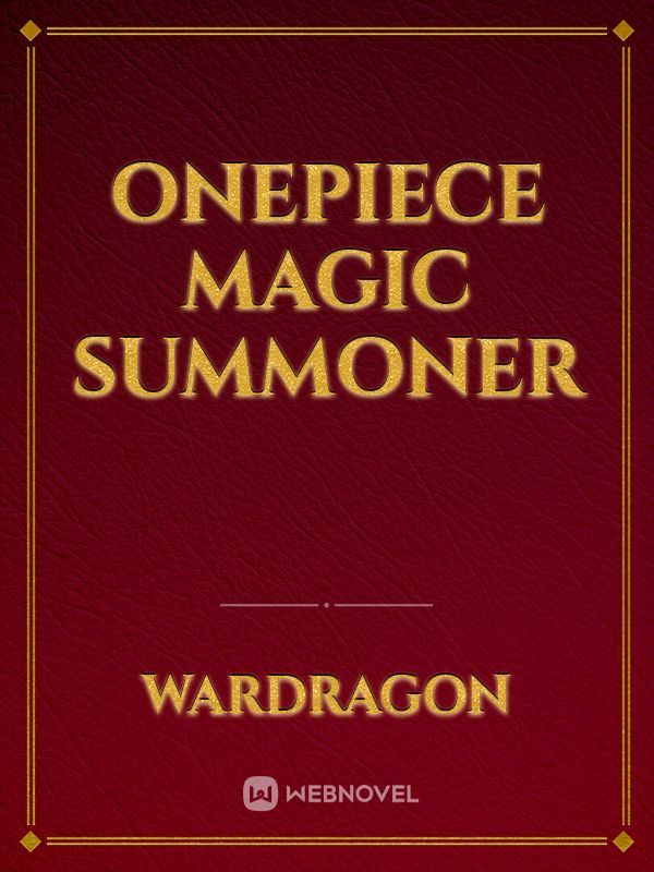 Read Onepiece Magic Summoner - Wardragon - Webnovel